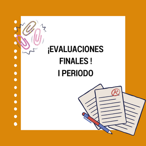 EVALUACIONES FINALES I PERIODO